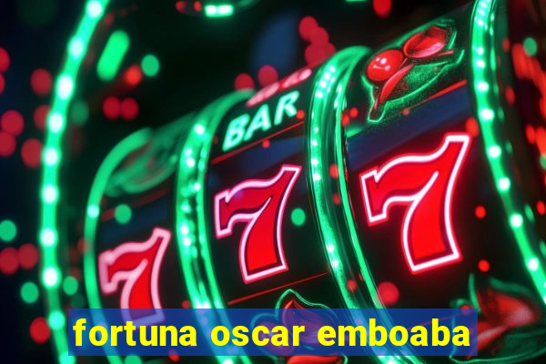 fortuna oscar emboaba